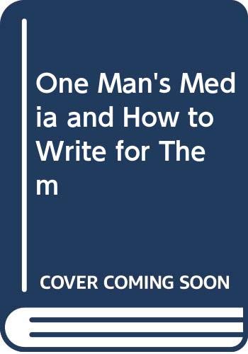 Stock image for One Man's Media and How to Write for Them for sale by Vashon Island Books