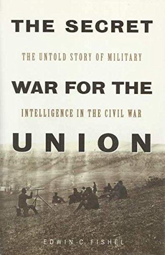 9780039574284: The Secret War for the Union : The Untold Story of Military Intelligence in t...