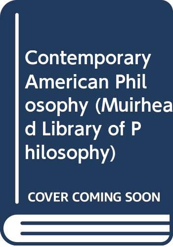 9780041000283: Contemporary American Philosophy (Muirhead Library of Philosophy)