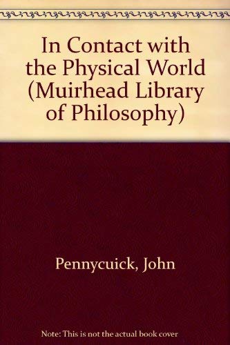 In Contact with the Physical World (Muirhead Library of Philosophy)