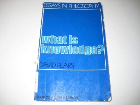 9780041210163: What is Knowledge? (Essays in Philosophy)