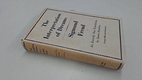 The Interpretation of Dreams - Freud, Sigmund; Strachey, James (translator and editor)