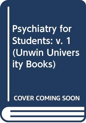 Imagen de archivo de Psychiatry for Students: v. 1 (Unwin University Books) a la venta por WorldofBooks