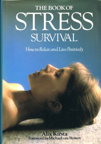 Stock image for The Book of Stress Survival: How to Relax and De-stress Your Life for sale by WorldofBooks