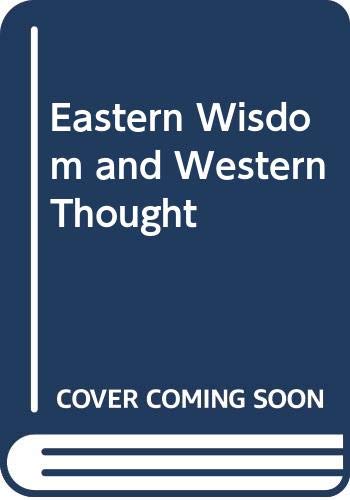 Beispielbild fr Eastern Wisdom and Western Thought : A Comparative Study in the Modern Philosophy of Religion zum Verkauf von Better World Books: West