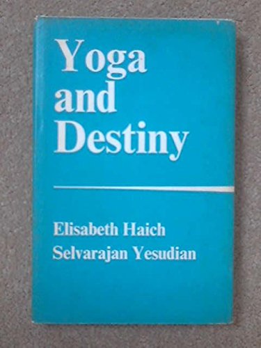 Yoga and Destiny (9780041490091) by Elisabeth & Selvarajan Yesudian Haich; Elisabeth Haich