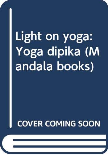 Beispielbild fr Light on yoga: Yoga dipika (Mandala books) zum Verkauf von WorldofBooks