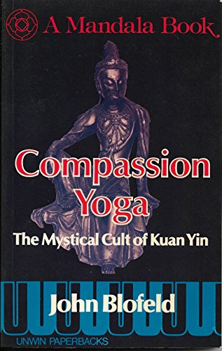 Stock image for Compassion Yoga: Mystical Cult of Kuan Yin (Mandala Books) for sale by WorldofBooks