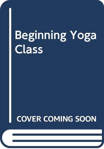 Beispielbild fr Beginning Yoga Class zum Verkauf von Wonder Book