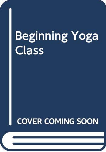 Imagen de archivo de Beginning Yoga Class a la venta por Wonder Book