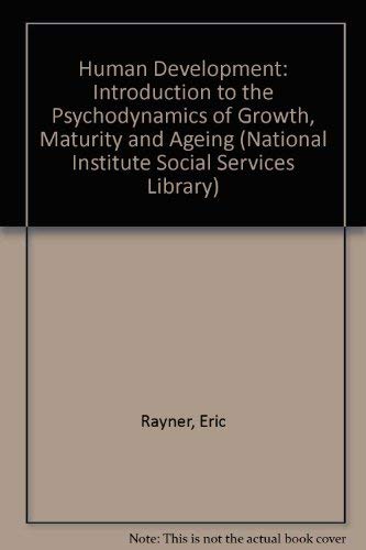 Beispielbild fr Human Development: Introduction to the Psychodynamics of Growth, Maturity and Ageing (National Institute Social Services Library) zum Verkauf von WorldofBooks