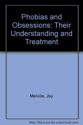 Stock image for Phobias and Obsessions : Their Understanding and Treatment for sale by Simply Read Books