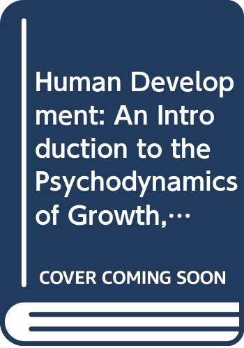 9780041550092: Human Development: An Introduction to the Psychodynamics of Growth, Maturity and Aging#