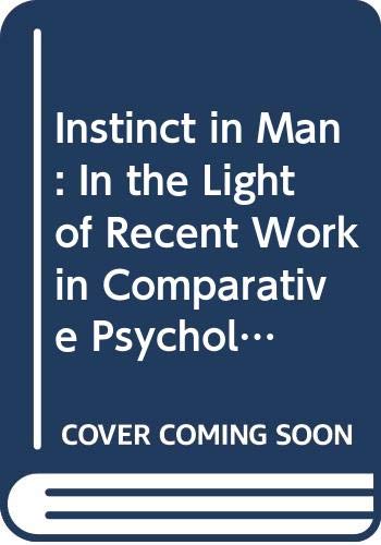 9780041580013: Instinct in Man: In the Light of Recent Work in Comparative Psychology (Unwin University Books)