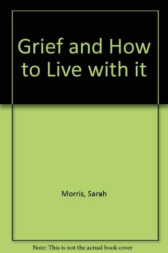 Beispielbild fr Grief and How to Live with it zum Verkauf von WorldofBooks