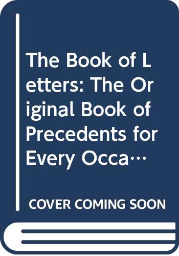 9780041580112: The Original Book of Precedents for Every Occasion You Need to Write a Letter (The Book of Letters)