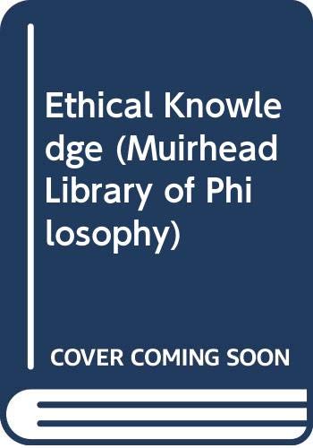 Stock image for Ethical Knowledge.; (Muirheas Library of Philosophy.) for sale by J. HOOD, BOOKSELLERS,    ABAA/ILAB