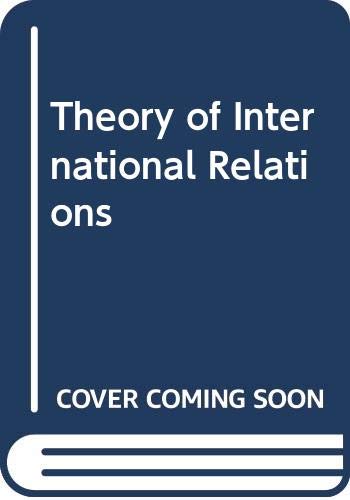 

The Theory of International Relations: Selection Texts from Gentili to Treitschke
