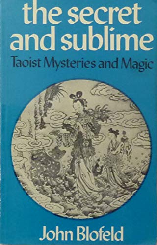 9780041810202: Secret and Sublime: Taoist Mysteries and Magic