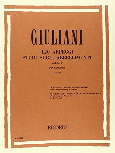 9780041827798: 120 ARPEGGI. STUDI SUGLI ABBELLIMENTI DALL'OP.1 GUITARE