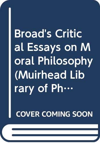 Beispielbild fr Broad's critical essays in moral philosophy. zum Verkauf von Kloof Booksellers & Scientia Verlag