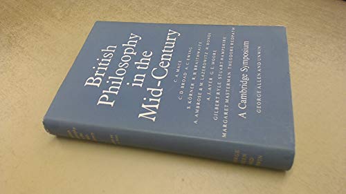 Imagen de archivo de British Philosophy in Mid-Century : A Cambridge Symposium a la venta por Better World Books