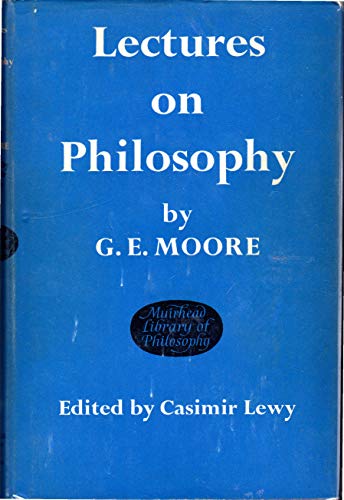 Beispielbild fr Lectures on Philosophy (Muirhead Library of Philosophy) [Hardcover] George Edward Moore and Casimir Lewy zum Verkauf von GridFreed