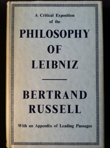9780041930078: A Critical Exposition of the Philosophy of Leibniz