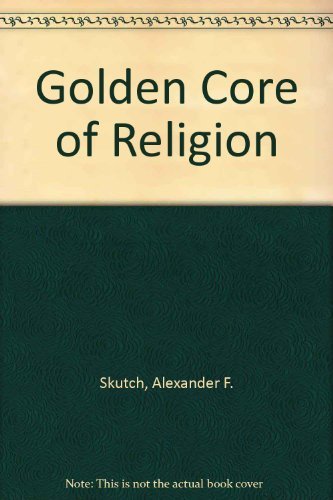 9780042100036: The golden core of religion,