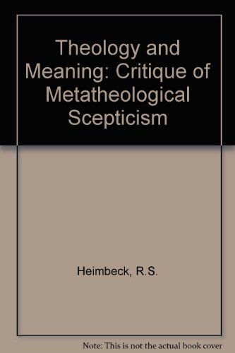 Stock image for Theology and meaning: A critique of metatheological scepticism for sale by Salsus Books (P.B.F.A.)