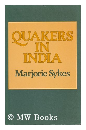 Quakers in India: A forgotten century (9780042750033) by Sykes, Marjorie