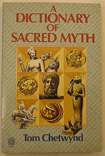 Stock image for A DICTIONARY OF SACRED MYTH: The Language of Your Soul for sale by GF Books, Inc.