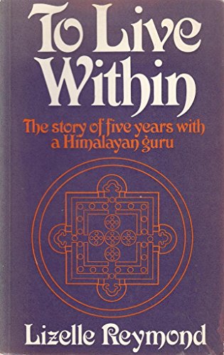9780042910093: To Live within: Story of Five Years with a Himalayan Guru