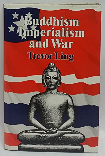 Buddhism, Imperialism and War (9780042941059) by Ling, Trevor
