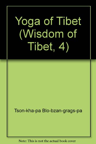 Yoga of Tibet: The Great Exposition of Secret Mantra 2 and 3 (Wisdom of Tibet, 4) (9780042941189) by Tsong-Ka-Pa; Hopkins, Jeffrey; Tson-Kha-Pa Blo-Bzan-Grags-Pa