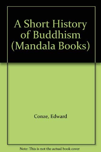 Imagen de archivo de A Short History of Buddhism a la venta por Half Price Books Inc.