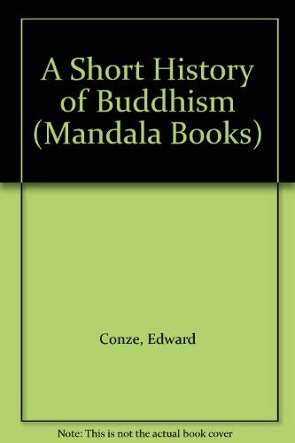 A Short History of Buddhism (9780042941233) by Conze, Edward