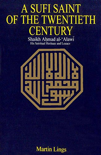 9780042970233: A Sufi saint of the twentieth century: Shaik Ahmad al-ʻAlawī: his spiritual heritage and legacy (Ethical and religious classics of east and west, no. 23)