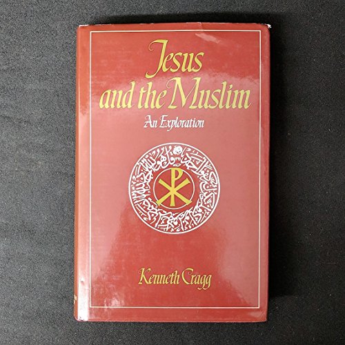 Stock image for Jesus and the Muslim: An Exploration for sale by WorldofBooks