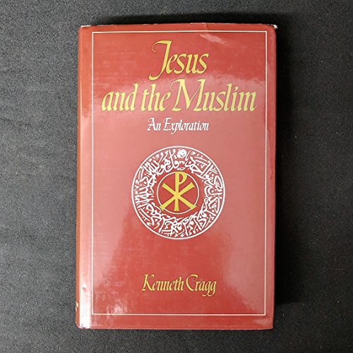 9780042970462: Jesus and the Muslim: An Exploration