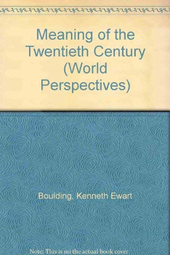 9780043000038: Meaning of the Twentieth Century (World Perspectives S.)