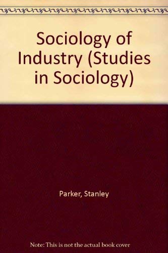 9780043000335: The Sociology of industry, (Studies in sociology, 1)