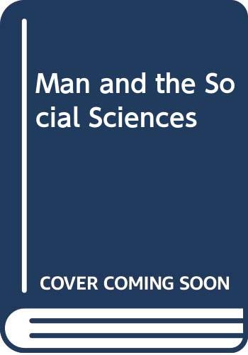 9780043000427: Man and the social sciences;: Twelve lectures delivered at the London School of Economics and Political Science tracing the development of the social sciences during the present century,