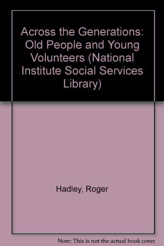 9780043000526: Across the Generations: Old People and Young Volunteers (National Institute Social Services Library)