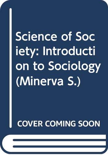 Stock image for The Science of Society: Introduction to Sociology (Minerva) for sale by Ergodebooks