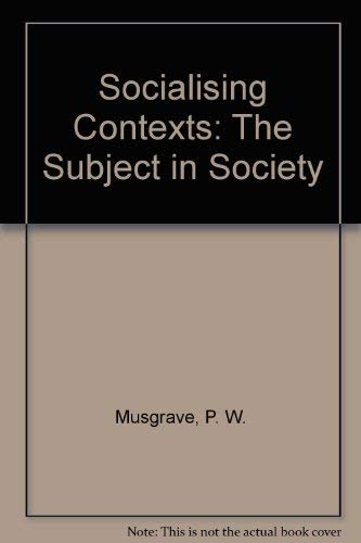Stock image for Socializing Contexts: The Subject in Society. for sale by G. & J. CHESTERS