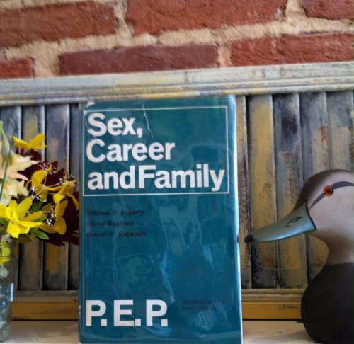 9780043010297: Sex, Career and Family (P.E.P. S.)