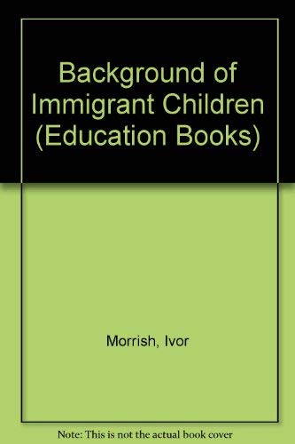 Imagen de archivo de Background of Immigrant Children (Education Books) a la venta por Kennys Bookshop and Art Galleries Ltd.