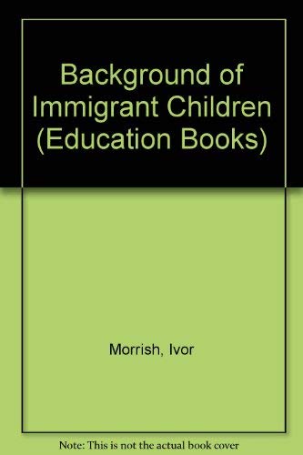 Stock image for Background of Immigrant Children (Education Books) for sale by Kennys Bookstore