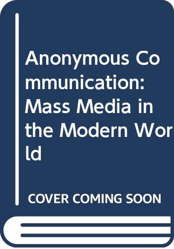 9780043010648: Anonymous Communication: Mass Media in the Modern World